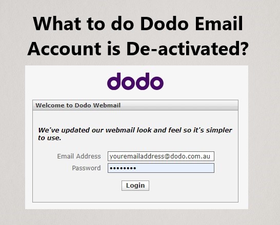 What to do Dodo email account is de-activated?